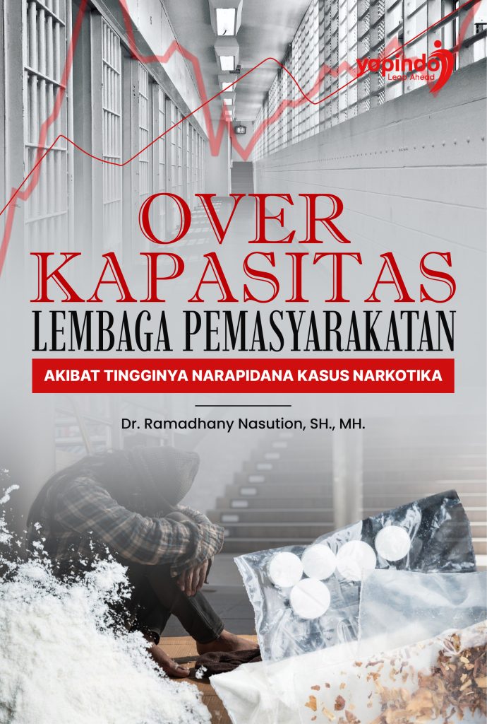 Over Kapasitas Lembaga Pemasyarakatan Akibat Tingginya Narapidana Kasus Narkotika