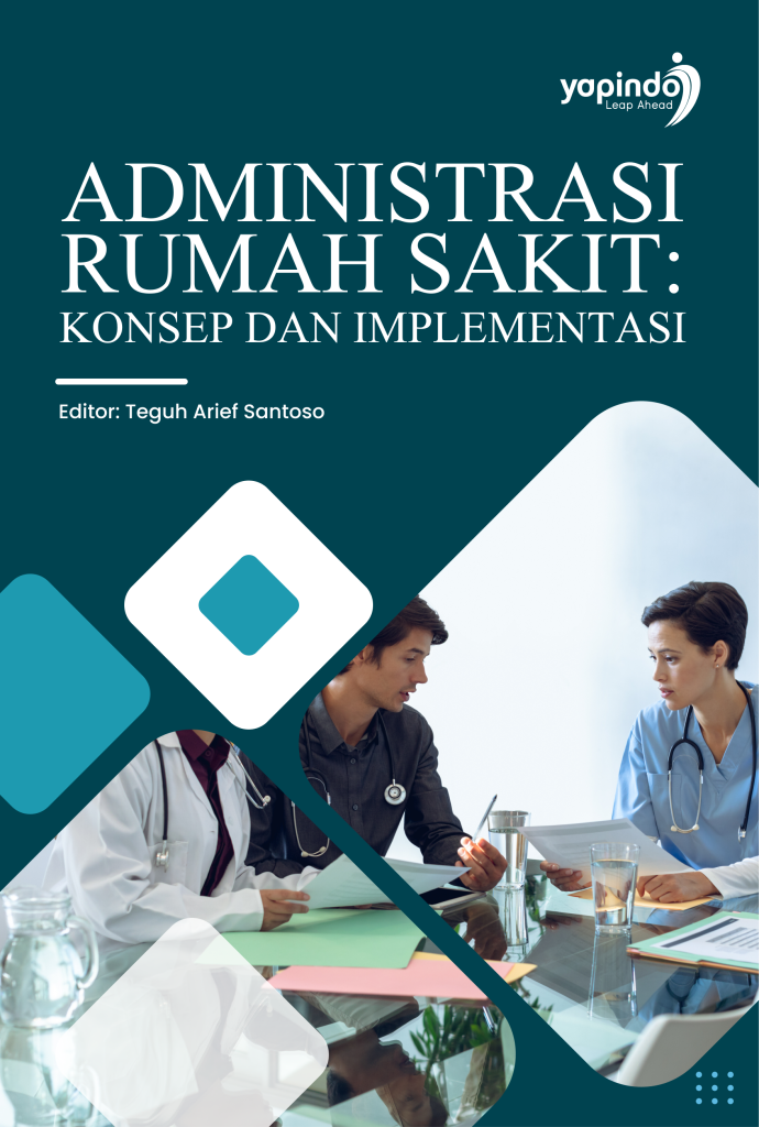 Administrasi Rumah Sakit: Konsep dan Implementasi