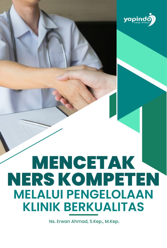 Mencetak Ners Kompeten melalui Pengelolaan Klinik Berkualitas