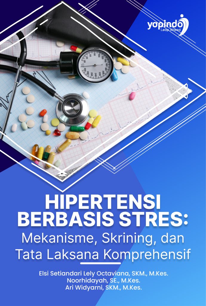 Hipertensi Berbasis Stres: Mekanisme, Skrining, dan Tata Laksana Komprehensif