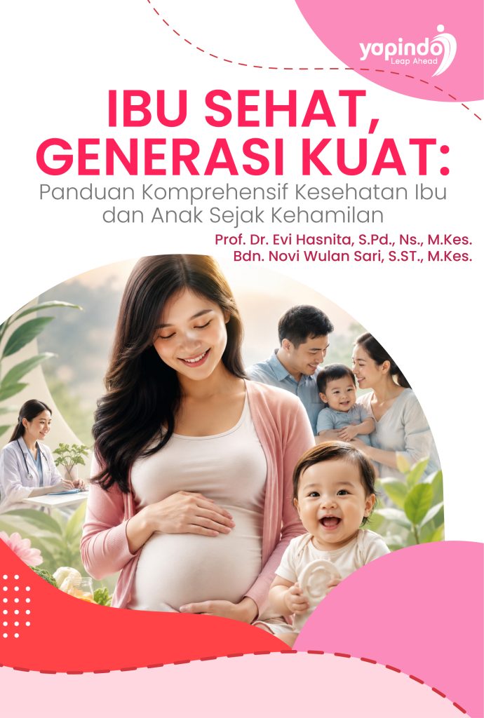 Ibu Sehat, Generasi Kuat: Panduan Komprehensif Kesehatan Ibu dan Anak Sejak Kehamilan