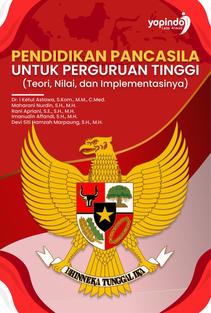 Pendidikan Pancasila untuk Perguruan Tinggi  (Teori, Nilai, dan Implementasinya)