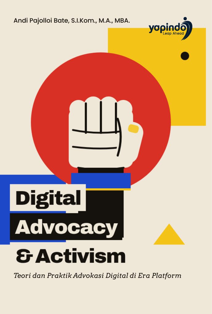 Digital Advocacy & Activism Teori dan Praktik Advokasi Digital di Era Platform