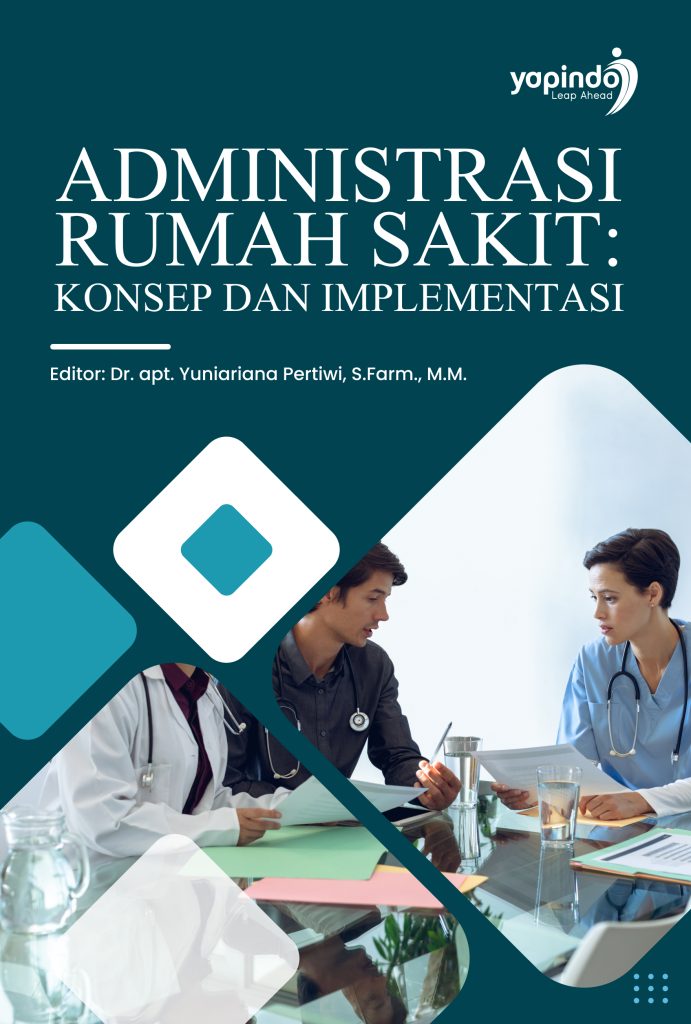 Administrasi Rumah Sakit: Konsep dan Implementasi