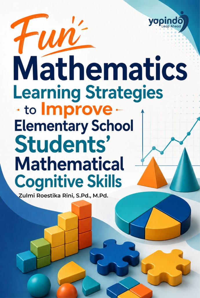 Fun Mathematics Learning Strategies to Improve Elementary School Students’ Mathematical Cognitive Skills