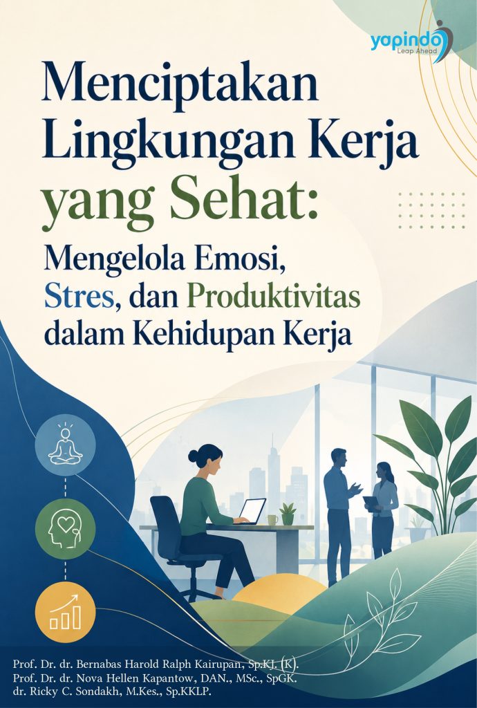 Menciptakan Lingkungan Kerja yang Sehat: Mengelola Emosi, Stres, dan Produktivitas dalam Kehidupan Kerja