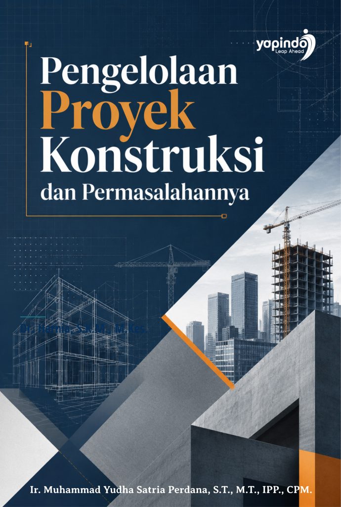Pengelolaan Proyek Konstruksi dan Permasalahannya