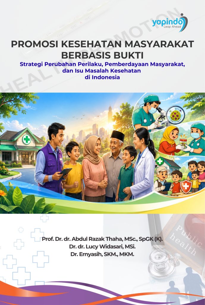 PROMOSI KESEHATAN MASYARAKAT BERBASIS BUKTI Strategi Perubahan Perilaku, Pemberdayaan Masyarakat, dan Isu Masalah Kesehatan di Indonesia