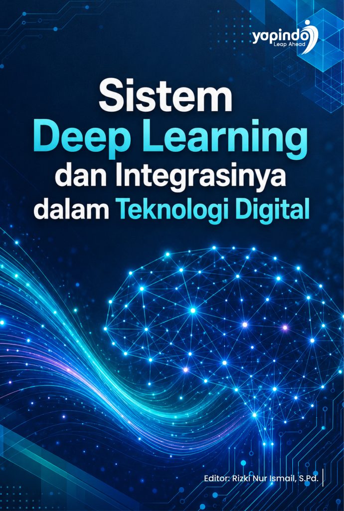Sistem Deep Learning dan Integrasinya dalam Teknologi Digital