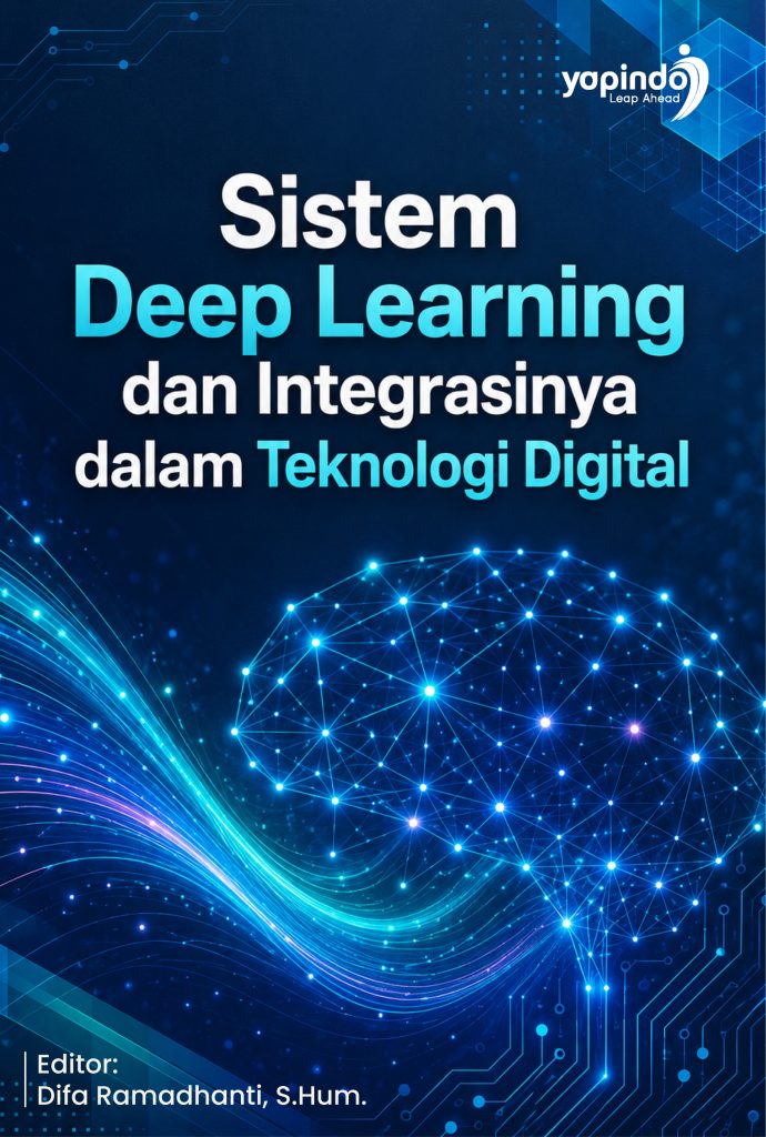 Sistem Deep Learning dan Integrasinya dalam Teknologi Digital