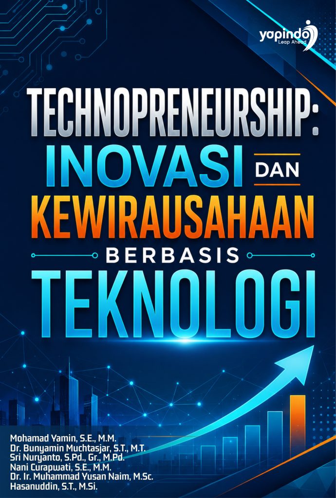 Technopreneurship: Inovasi dan Kewirausahaan Berbasis Teknologi