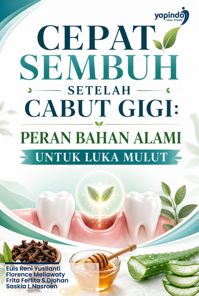 CEPAT SEMBUH SETELAH CABUT GIGI: PERAN BAHAN ALAMI UNTUK LUKA MULUT