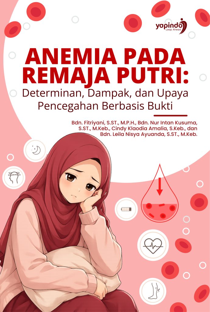 Anemia pada Remaja Putri: Determinan, Dampak, dan Upaya Pencegahan Berbasis Bukti