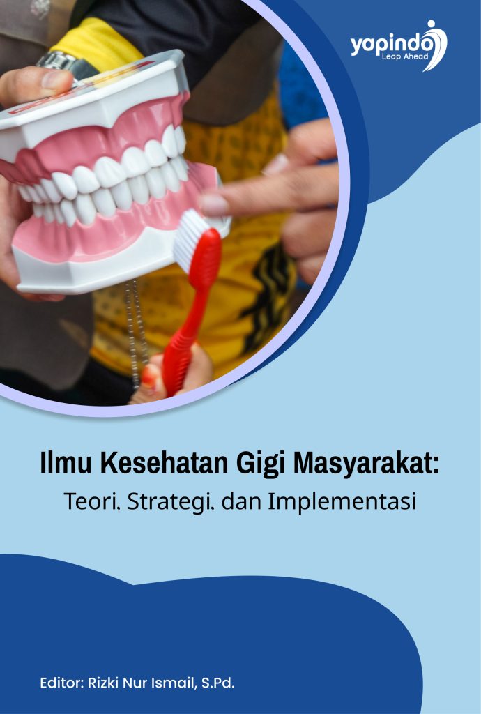 Ilmu Kesehatan Gigi Masyarakat: Teori, Strategi, dan Implementasi