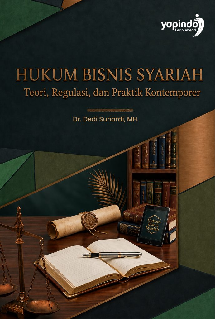 Hukum Bisnis Syariah Teori, Regulasi, dan Praktik Kontemporer