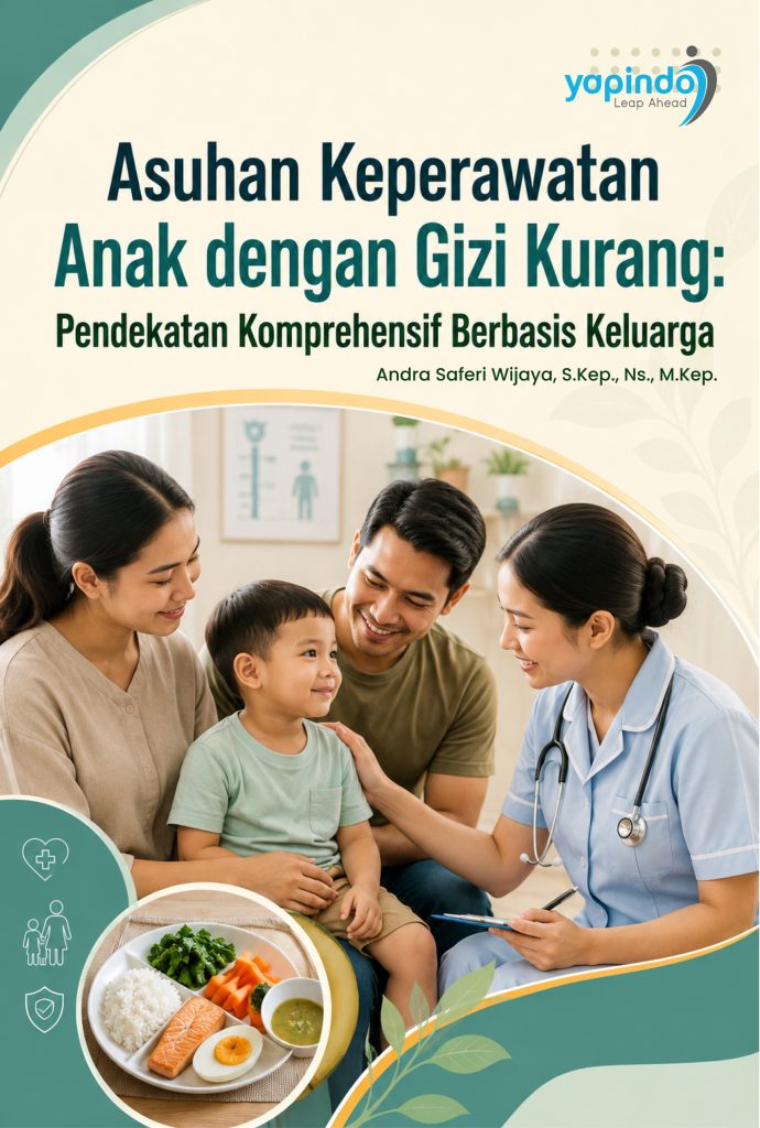 Asuhan Keperawatan Anak dengan Gizi Kurang: Pendekatan Komprehensif Berbasis Keluarga
