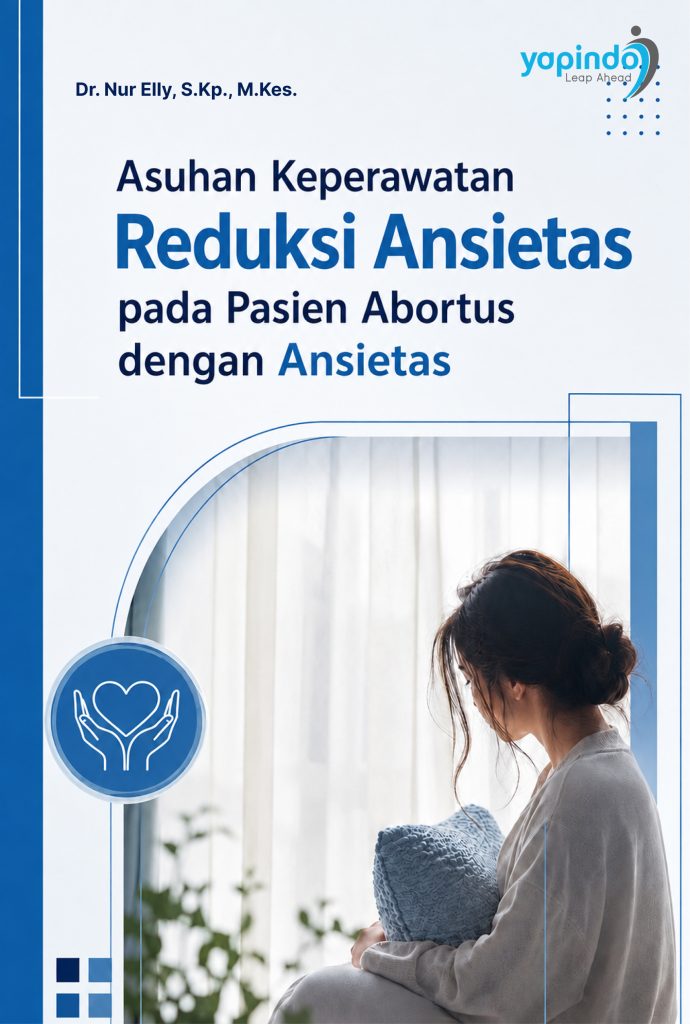 Asuhan Keperawatan Reduksi Ansietas pada Pasien Abortus dengan Ansietas