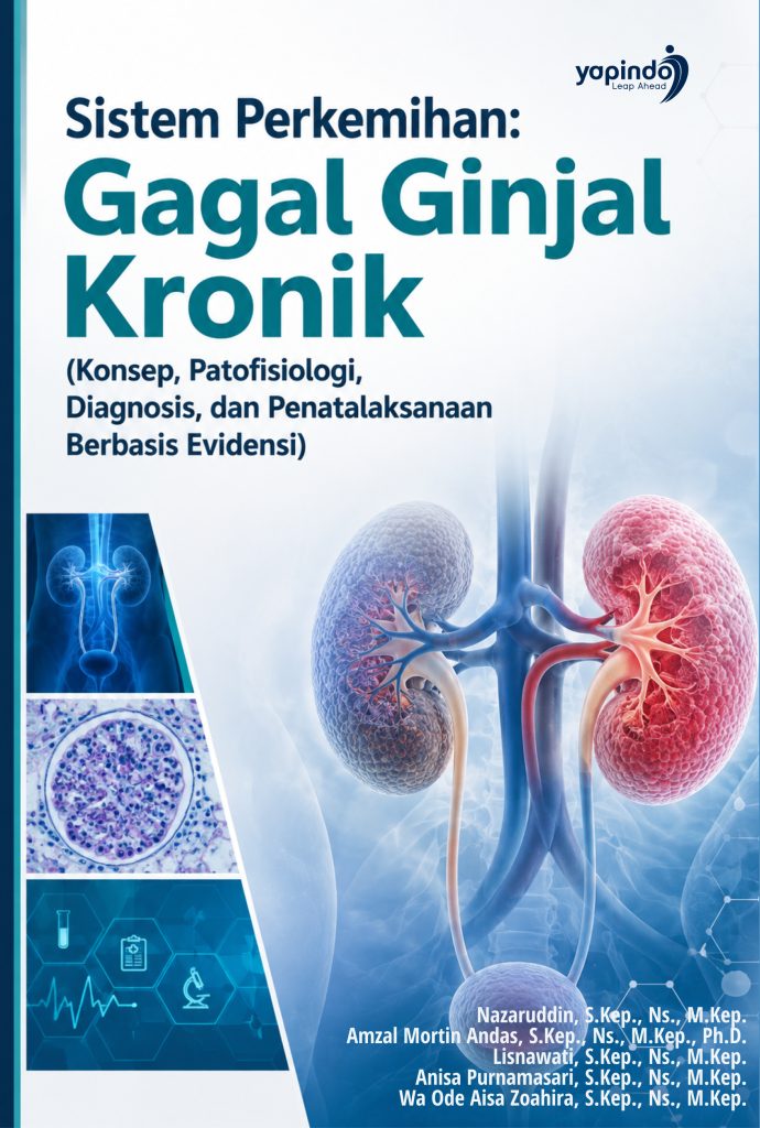 Sistem Perkemihan: Gagal Ginjal Kronik  (Konsep, Patofisiologi, Diagnosis, dan  Penatalaksanaan Berbasis Evidensi)
