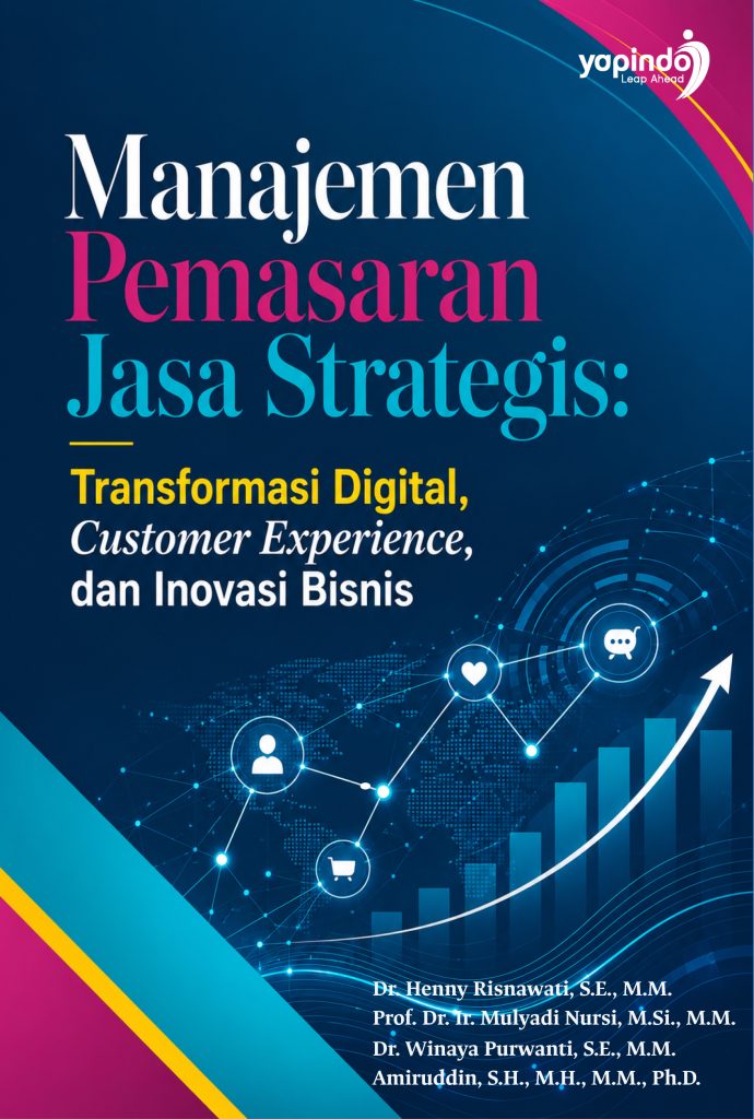Manajemen Pemasaran Jasa Strategis:  Transformasi Digital, Customer  Experience, dan Inovasi Bisnis