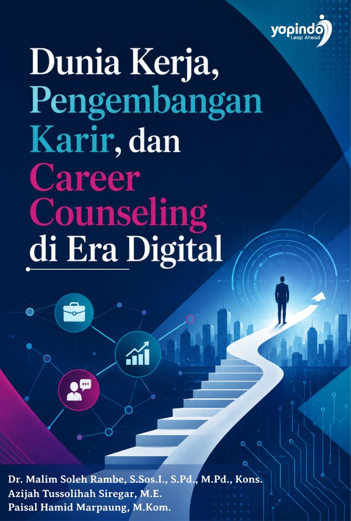 Dunia Kerja, Pengembangan Karir, dan Career Counseling di Era Digital