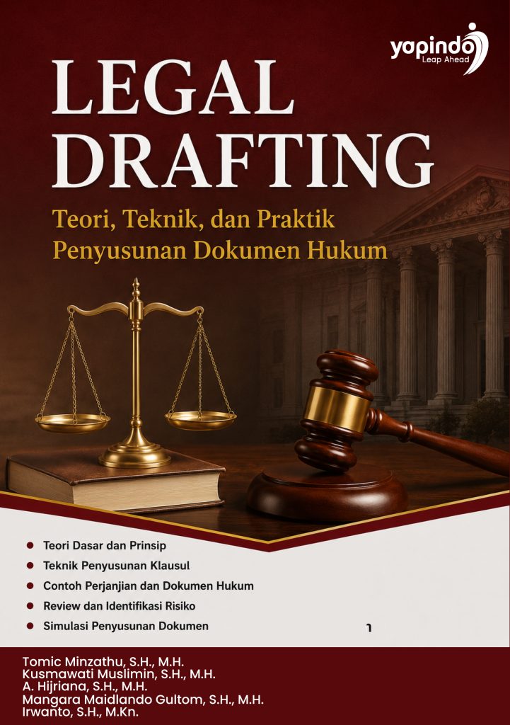 Legal Drafting: Teori, Teknik, dan Praktik Penyusunan Dokumen Hukum