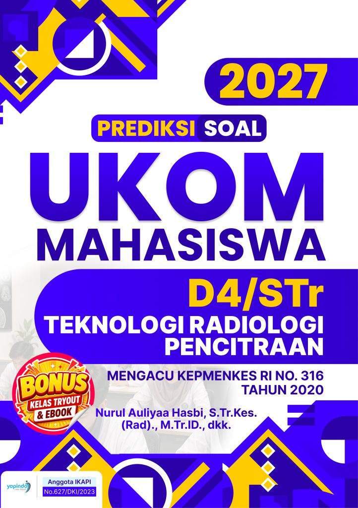 Prediksi Soal UKOM Mahasiswa D4/STr Teknologi Radiologi Pencitraan 2027